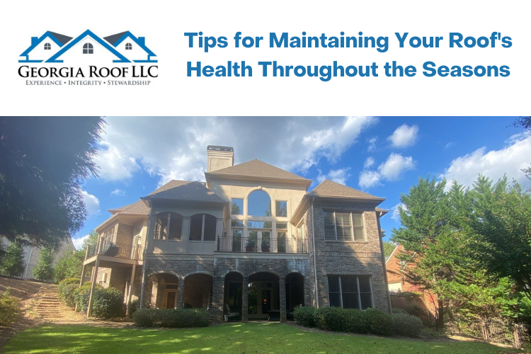 Tips For Maintaining Your Roof S Health Throughout The Seasons